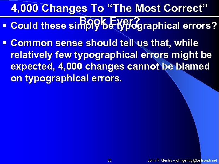4, 000 Changes To “The Most Correct” Book Ever? § Could these simply be