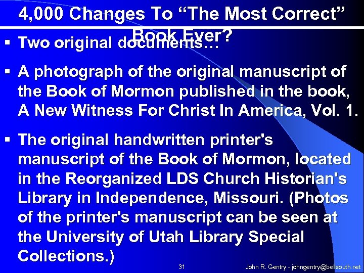 4, 000 Changes To “The Most Correct” Book Ever? § Two original documents… §