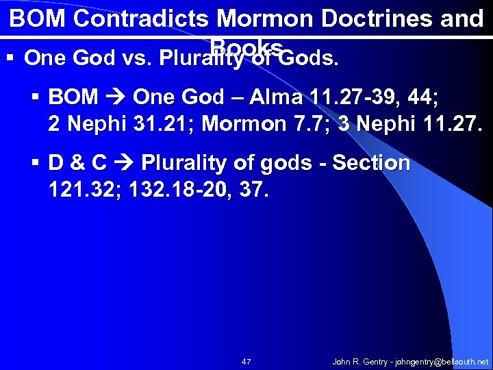 BOM Contradicts Mormon Doctrines and Books § One God vs. Plurality of Gods. §