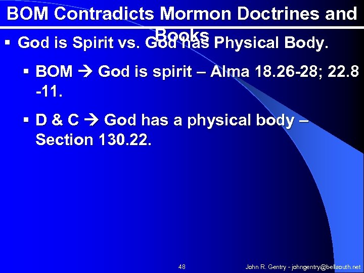 BOM Contradicts Mormon Doctrines and Books § God is Spirit vs. God has Physical