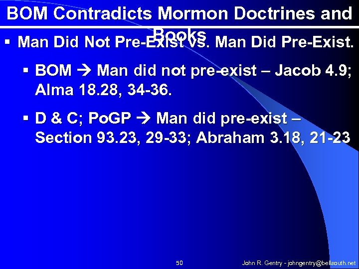 BOM Contradicts Mormon Doctrines and Books § Man Did Not Pre-Exist vs. Man Did