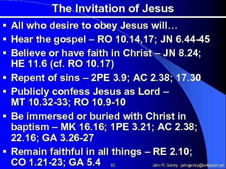 The Invitation of Jesus § § § § All who desire to obey Jesus