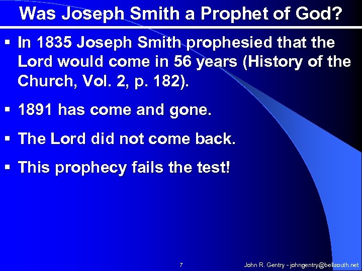 Was Joseph Smith a Prophet of God? § In 1835 Joseph Smith prophesied that