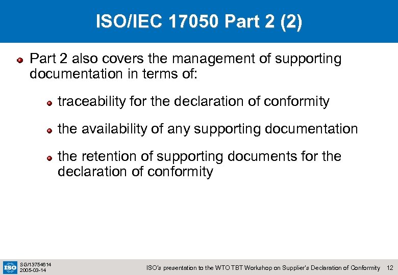 ISO/IEC 17050 Part 2 (2) Part 2 also covers the management of supporting documentation