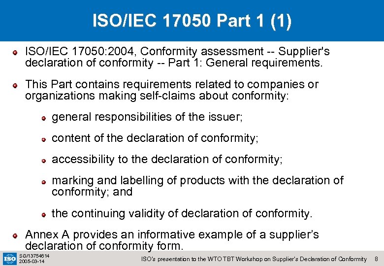 ISO/IEC 17050 Part 1 (1) ISO/IEC 17050: 2004, Conformity assessment -- Supplier's declaration of