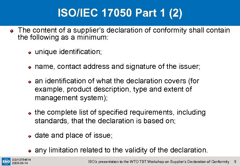 ISO/IEC 17050 Part 1 (2) The content of a supplier’s declaration of conformity shall