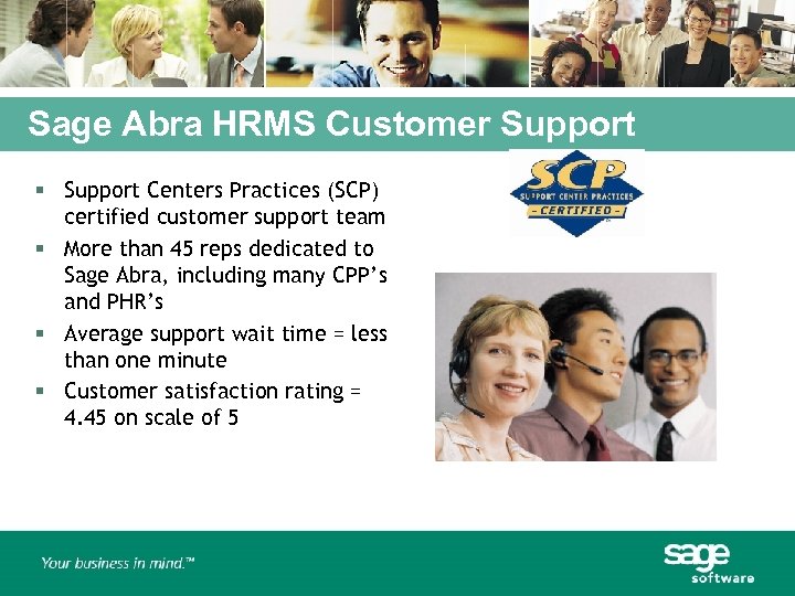 Sage Abra HRMS Customer Support § Support Centers Practices (SCP) certified customer support team