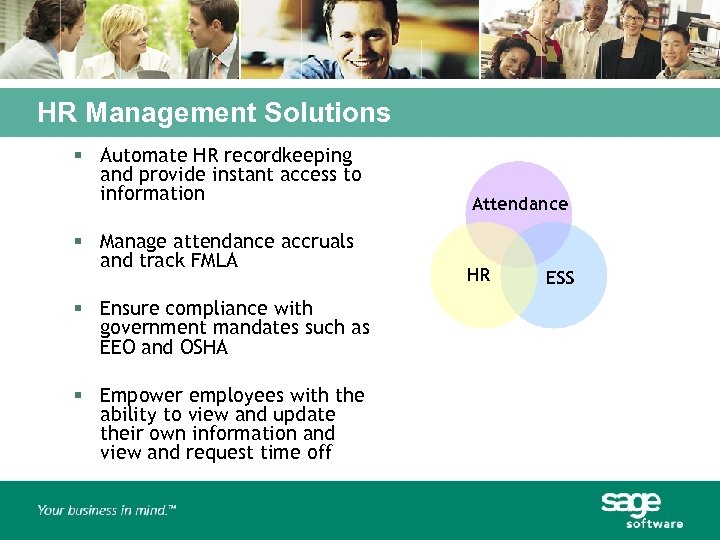 HR Management Solutions § Automate HR recordkeeping and provide instant access to information §