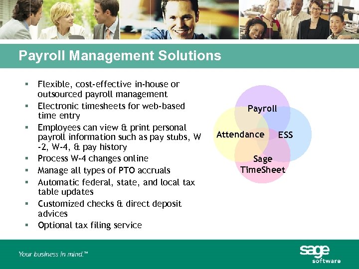 Payroll Management Solutions § § § § Flexible, cost-effective in-house or outsourced payroll management