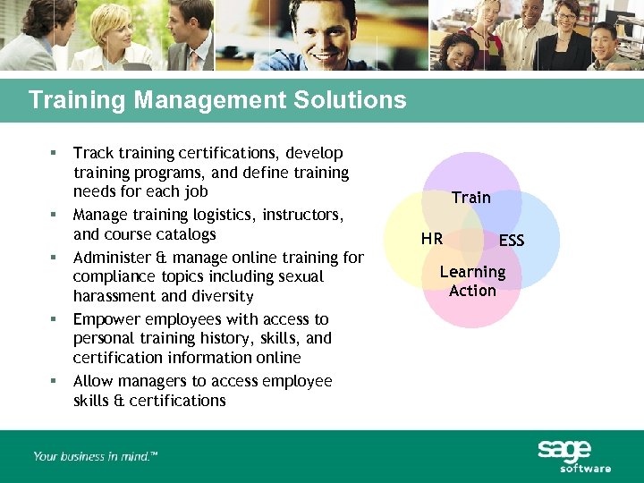 Training Management Solutions § § § Track training certifications, develop training programs, and define