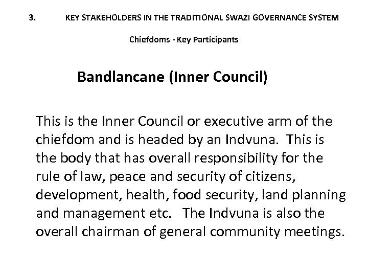 3. KEY STAKEHOLDERS IN THE TRADITIONAL SWAZI GOVERNANCE SYSTEM Chiefdoms - Key Participants Bandlancane