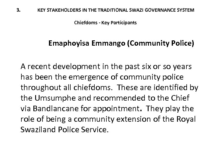 3. KEY STAKEHOLDERS IN THE TRADITIONAL SWAZI GOVERNANCE SYSTEM Chiefdoms - Key Participants Emaphoyisa