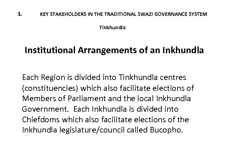 3. KEY STAKEHOLDERS IN THE TRADITIONAL SWAZI GOVERNANCE SYSTEM Tinkhundla Institutional Arrangements of an