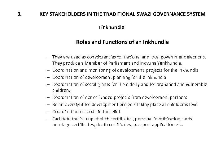 3. KEY STAKEHOLDERS IN THE TRADITIONAL SWAZI GOVERNANCE SYSTEM Tinkhundla Roles and Functions of