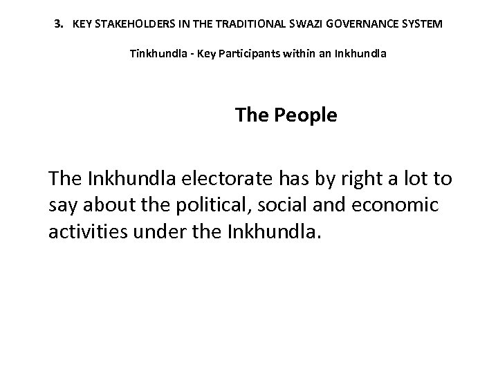 3. KEY STAKEHOLDERS IN THE TRADITIONAL SWAZI GOVERNANCE SYSTEM Tinkhundla - Key Participants within