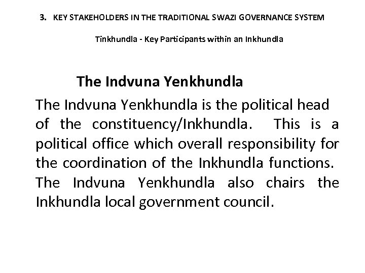 3. KEY STAKEHOLDERS IN THE TRADITIONAL SWAZI GOVERNANCE SYSTEM Tinkhundla - Key Participants within