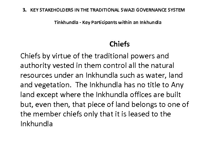 3. KEY STAKEHOLDERS IN THE TRADITIONAL SWAZI GOVERNANCE SYSTEM Tinkhundla - Key Participants within