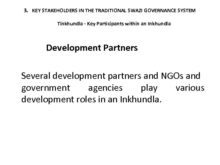 3. KEY STAKEHOLDERS IN THE TRADITIONAL SWAZI GOVERNANCE SYSTEM Tinkhundla - Key Participants within