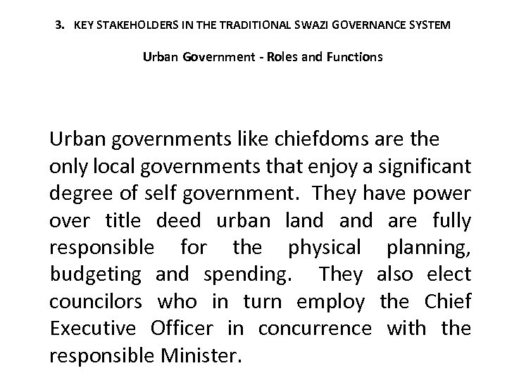 3. KEY STAKEHOLDERS IN THE TRADITIONAL SWAZI GOVERNANCE SYSTEM Urban Government - Roles and