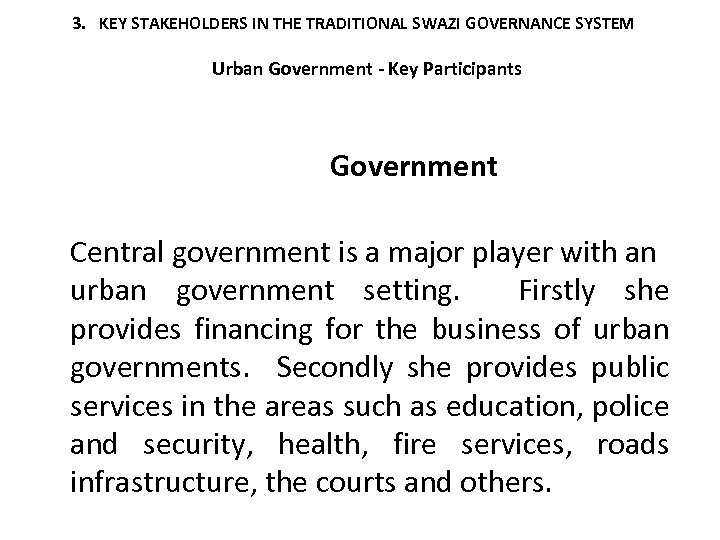 3. KEY STAKEHOLDERS IN THE TRADITIONAL SWAZI GOVERNANCE SYSTEM Urban Government - Key Participants