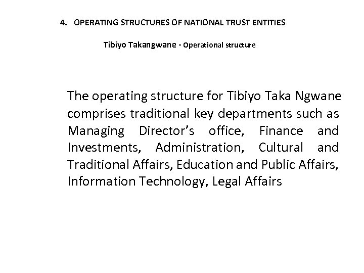 4. OPERATING STRUCTURES OF NATIONAL TRUST ENTITIES Tibiyo Takangwane - Operational structure The operating