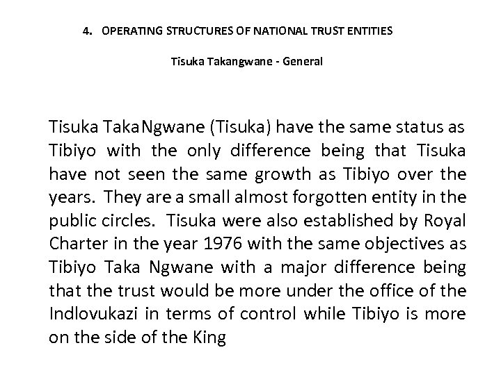 4. OPERATING STRUCTURES OF NATIONAL TRUST ENTITIES Tisuka Takangwane - General Tisuka Taka. Ngwane