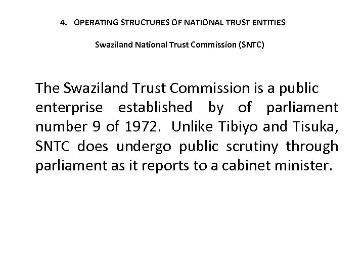 4. OPERATING STRUCTURES OF NATIONAL TRUST ENTITIES Swaziland National Trust Commission (SNTC) The Swaziland