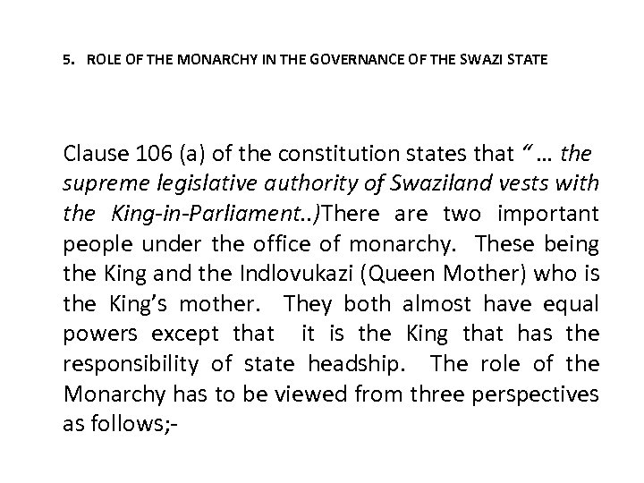 5. ROLE OF THE MONARCHY IN THE GOVERNANCE OF THE SWAZI STATE Clause 106