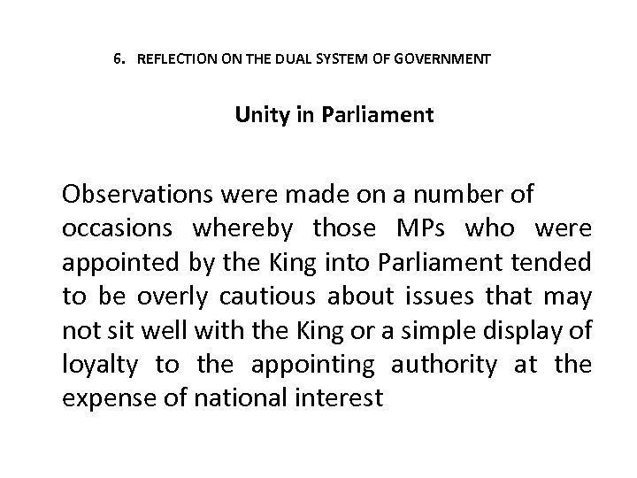 6. REFLECTION ON THE DUAL SYSTEM OF GOVERNMENT Unity in Parliament Observations were made