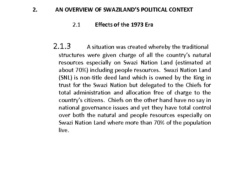 2. AN OVERVIEW OF SWAZILAND’S POLITICAL CONTEXT 2. 1 Effects of the 1973 Era