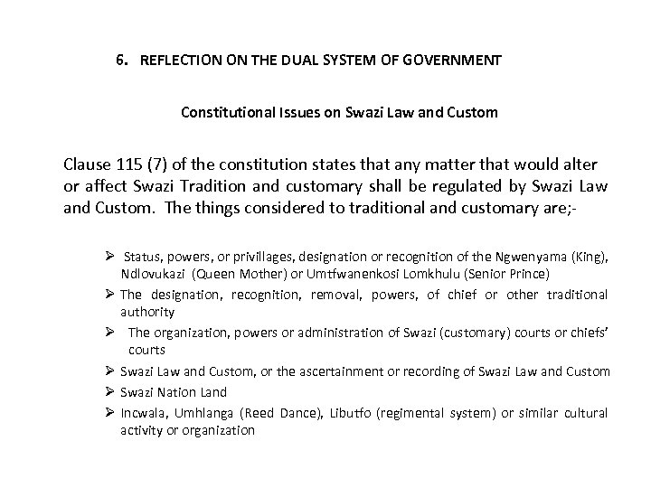 6. REFLECTION ON THE DUAL SYSTEM OF GOVERNMENT Constitutional Issues on Swazi Law and