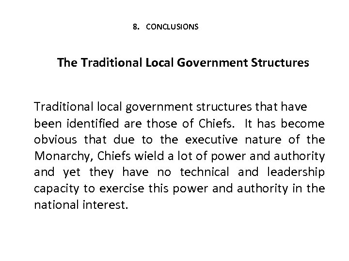 8. CONCLUSIONS The Traditional Local Government Structures Traditional local government structures that have been