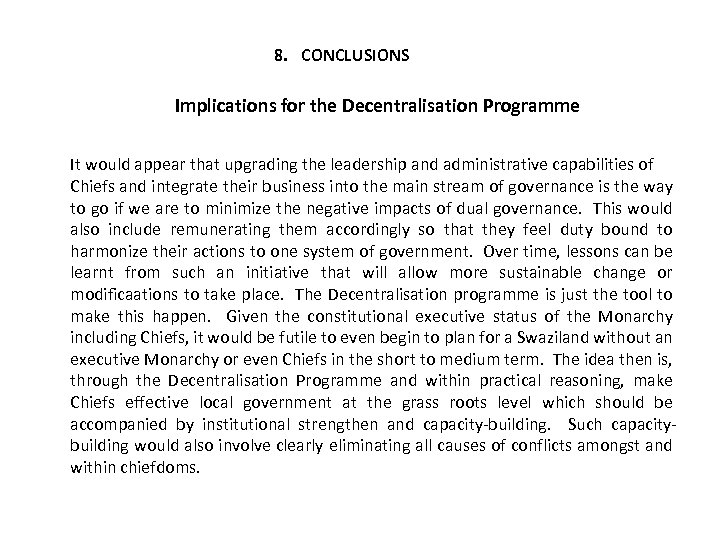 8. CONCLUSIONS Implications for the Decentralisation Programme It would appear that upgrading the leadership