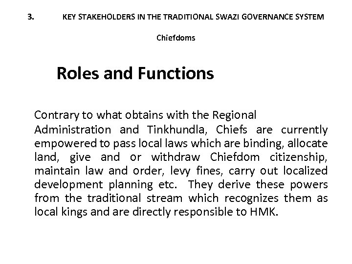 3. KEY STAKEHOLDERS IN THE TRADITIONAL SWAZI GOVERNANCE SYSTEM Chiefdoms Roles and Functions Contrary