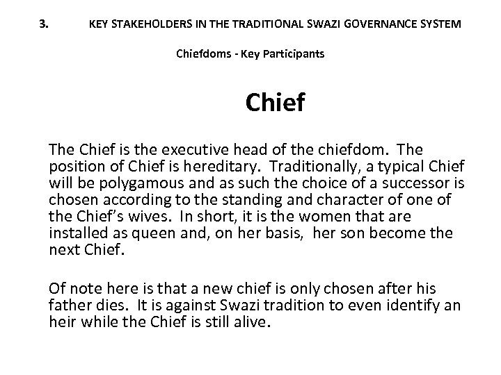 3. KEY STAKEHOLDERS IN THE TRADITIONAL SWAZI GOVERNANCE SYSTEM Chiefdoms - Key Participants Chief