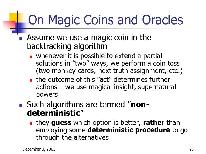 On Magic Coins and Oracles n Assume we use a magic coin in the