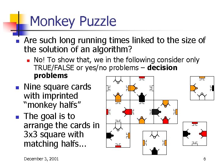 Monkey Puzzle n Are such long running times linked to the size of the