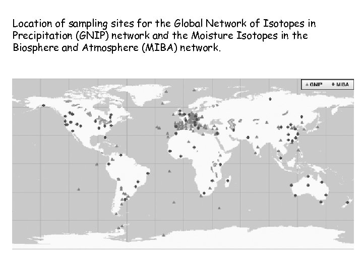 Location of sampling sites for the Global Network of Isotopes in Precipitation (GNIP) network
