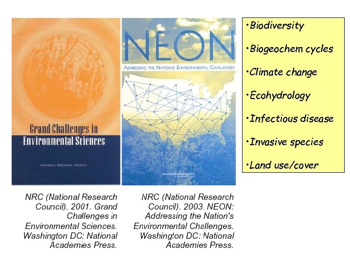  • Biodiversity • Biogeochem cycles • Climate change • Ecohydrology • Infectious disease