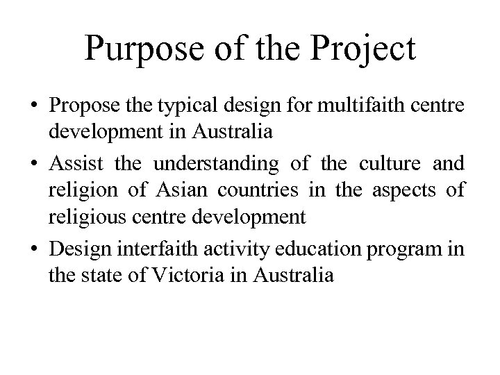 Purpose of the Project • Propose the typical design for multifaith centre development in