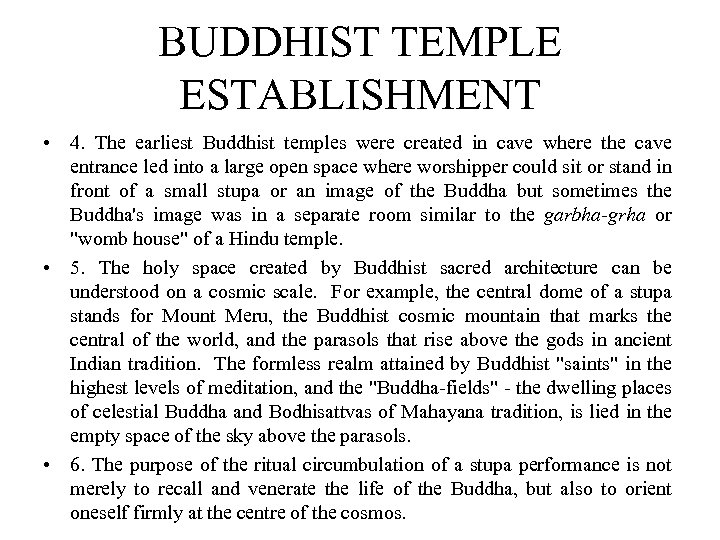 BUDDHIST TEMPLE ESTABLISHMENT • 4. The earliest Buddhist temples were created in cave where
