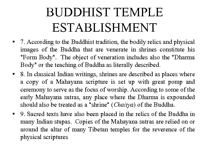 BUDDHIST TEMPLE ESTABLISHMENT • 7. According to the Buddhist tradition, the bodily relics and