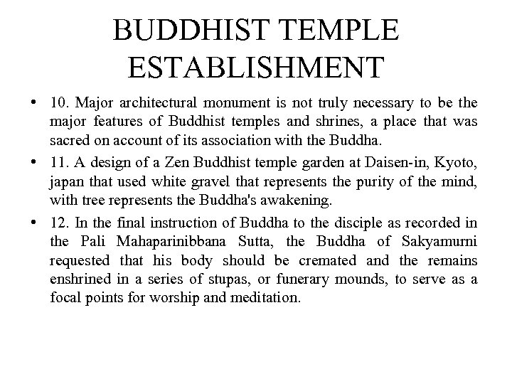 BUDDHIST TEMPLE ESTABLISHMENT • 10. Major architectural monument is not truly necessary to be