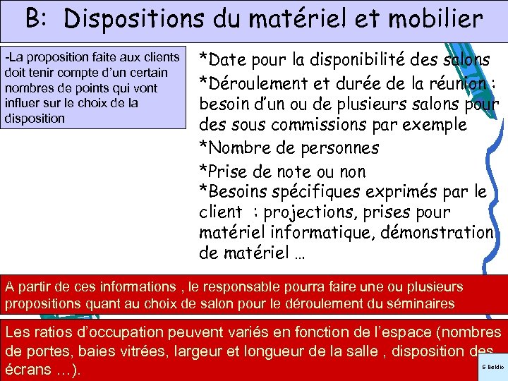 B: Dispositions du matériel et mobilier -La proposition faite aux clients doit tenir compte