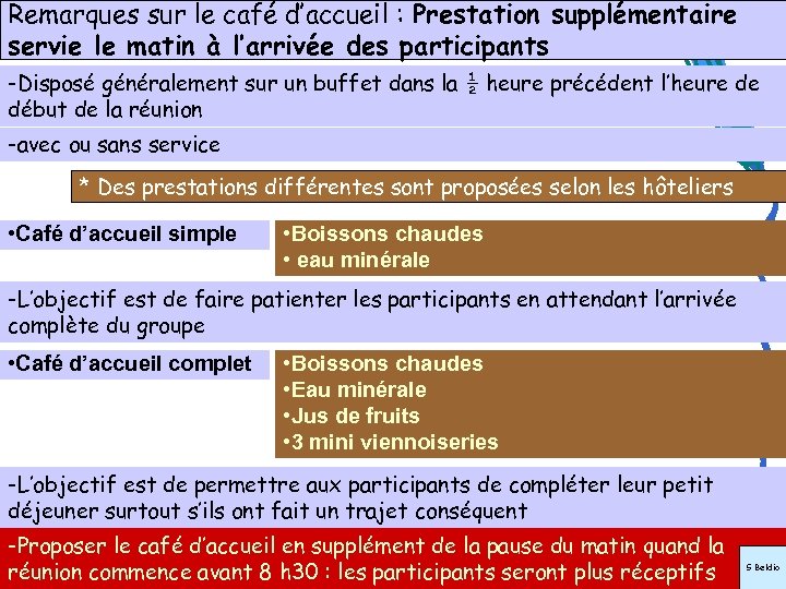 Remarques sur le café d’accueil : Prestation supplémentaire servie le matin à l’arrivée des