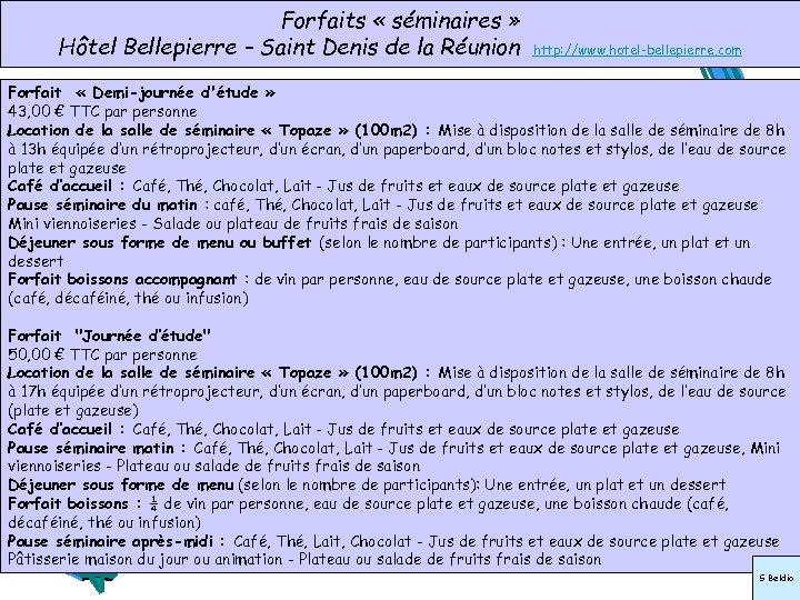 Forfaits « séminaires » Hôtel Bellepierre – Saint Denis de la Réunion http: //www.