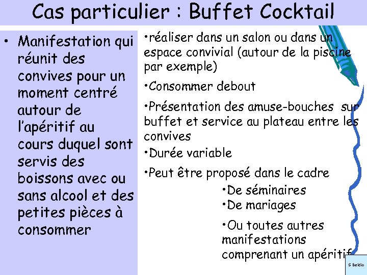 Cas particulier : Buffet Cocktail • Manifestation qui réunit des convives pour un moment