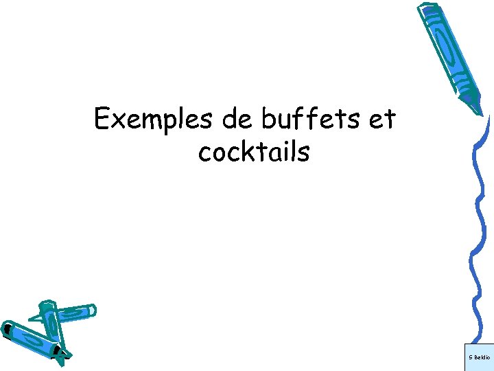 Exemples de buffets et cocktails S Beldio 