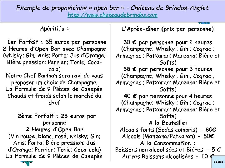 Exemple de propositions « open bar » – Château de Brindos-Anglet http: //www. chateaudebrindos.