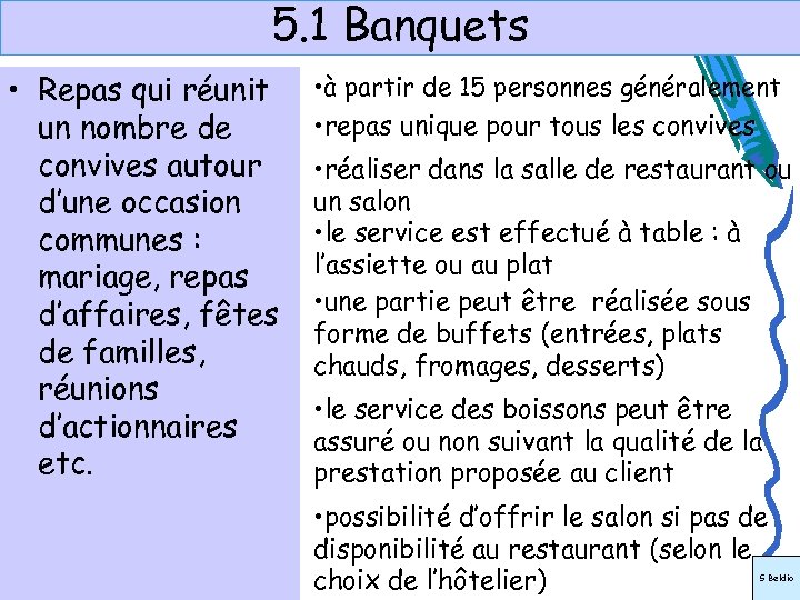 5. 1 Banquets • Repas qui réunit un nombre de convives autour d’une occasion